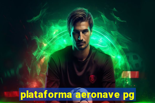 plataforma aeronave pg