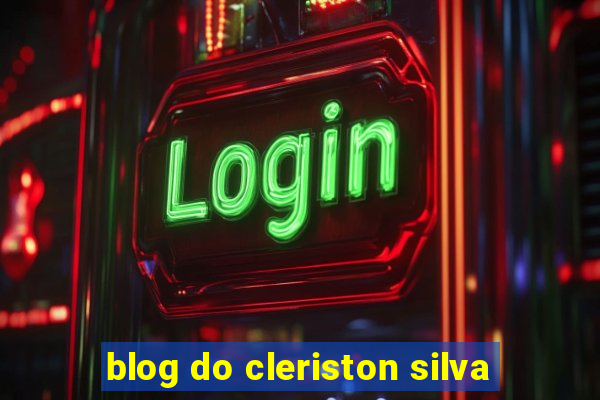 blog do cleriston silva