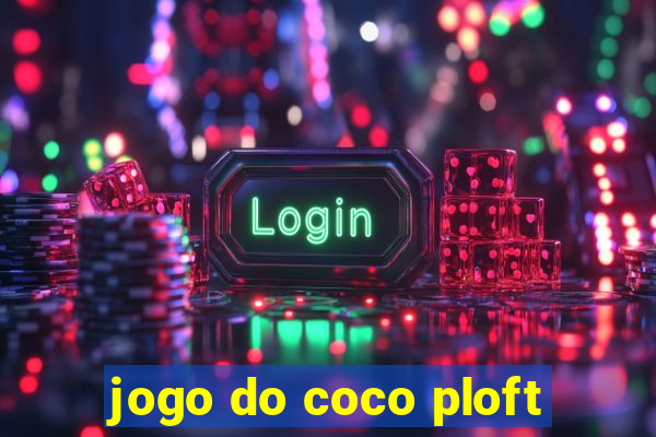 jogo do coco ploft