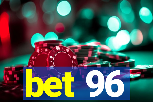bet 96