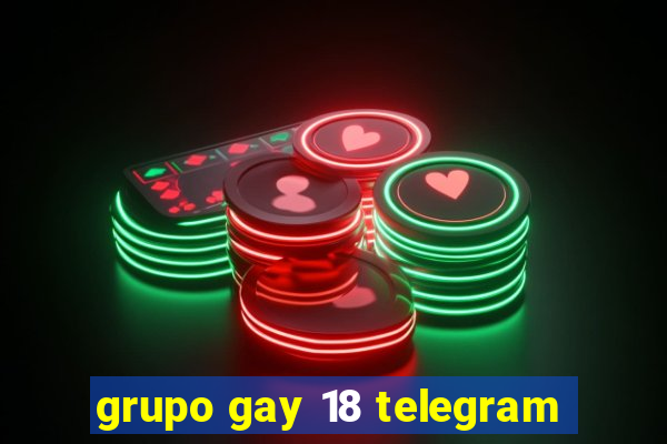 grupo gay 18 telegram