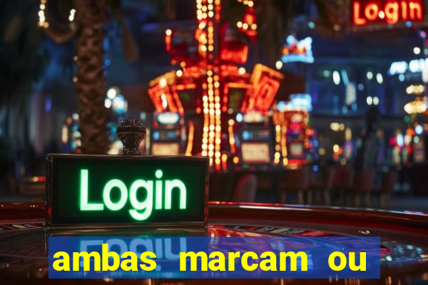 ambas marcam ou mais de 2.5