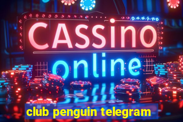 club penguin telegram