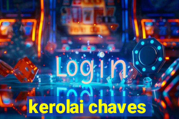 kerolai chaves