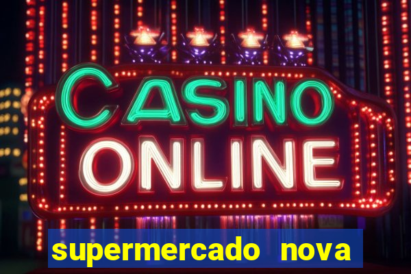 supermercado nova gera o vila cisper
