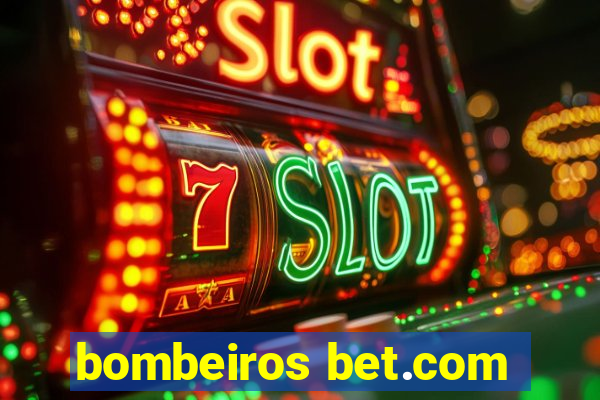 bombeiros bet.com
