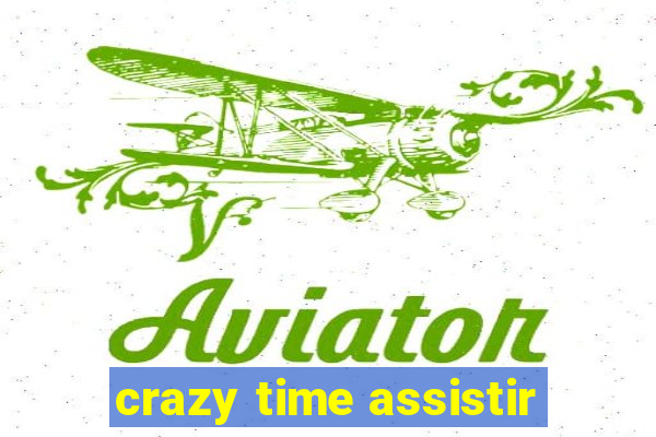 crazy time assistir