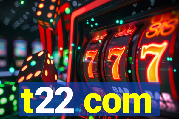 t22 com