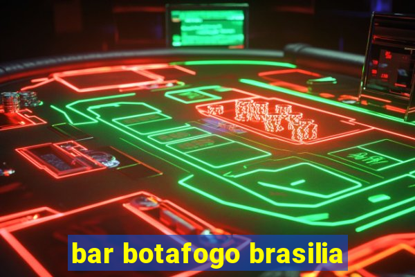 bar botafogo brasilia