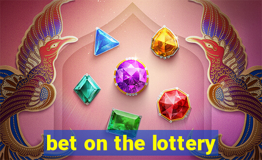 bet on the lottery