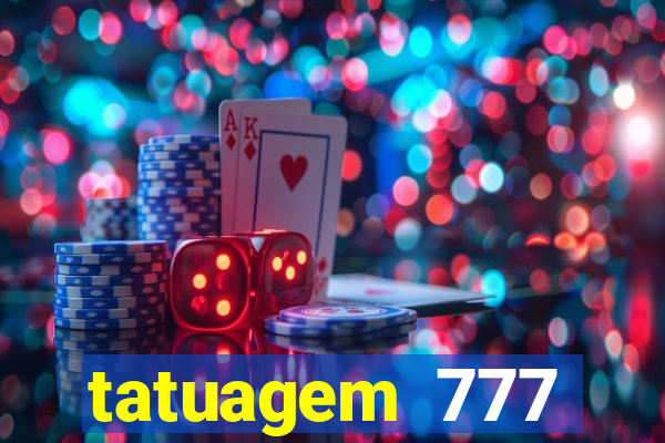 tatuagem 777 significado no crime