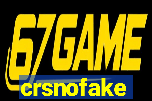 crsnofake