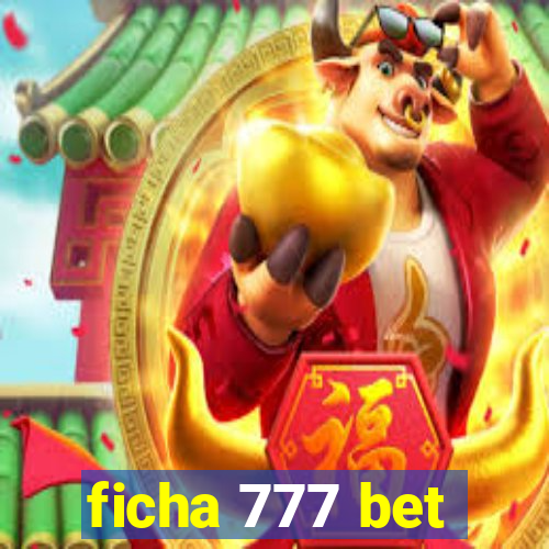 ficha 777 bet