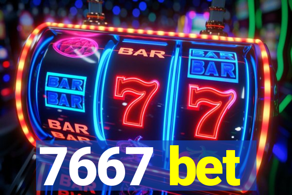 7667 bet