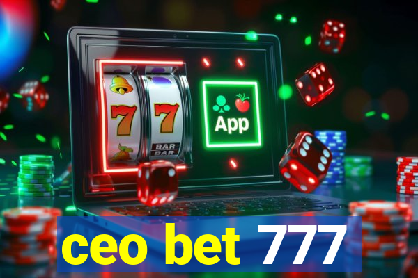 ceo bet 777