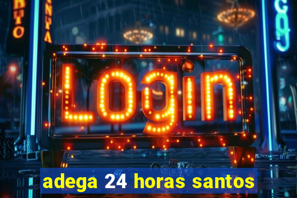 adega 24 horas santos