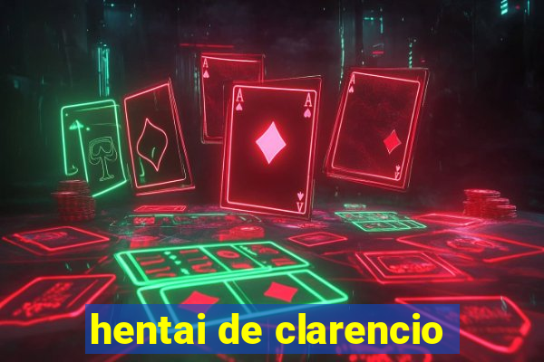 hentai de clarencio