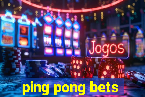 ping pong bets