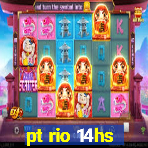 pt rio 14hs
