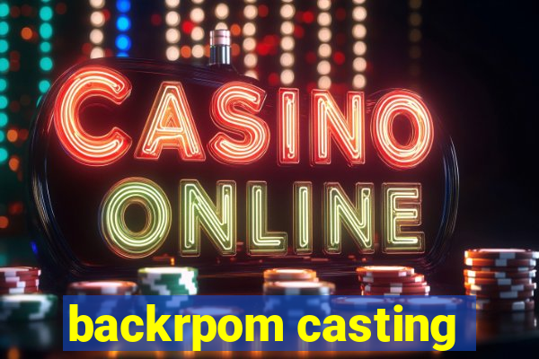 backrpom casting