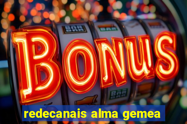 redecanais alma gemea