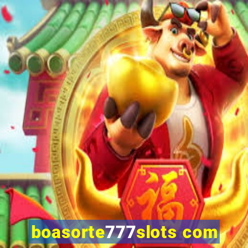 boasorte777slots com