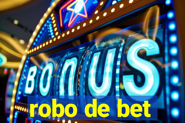 robo de bet