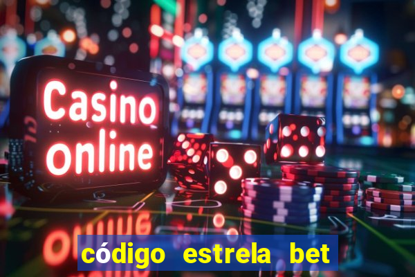 código estrela bet 5 reais