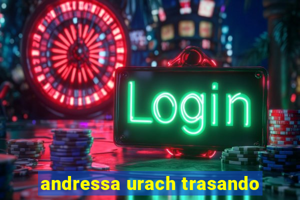 andressa urach trasando