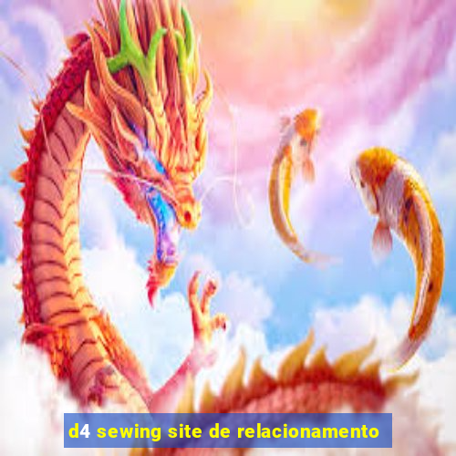 d4 sewing site de relacionamento