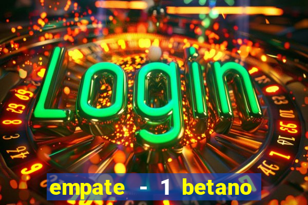 empate - 1 betano o que significa