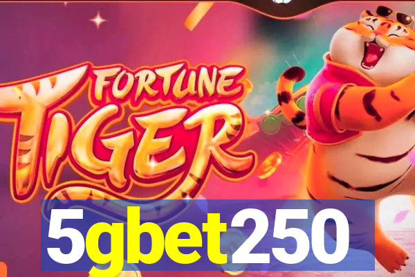 5gbet250