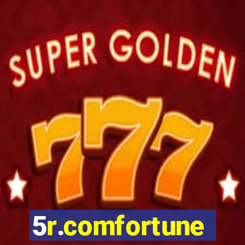 5r.comfortune