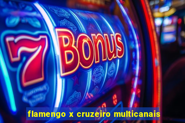 flamengo x cruzeiro multicanais