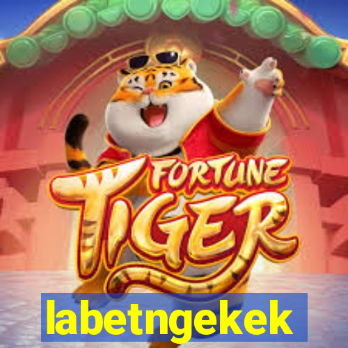 labetngekek