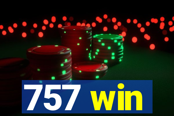 757 win
