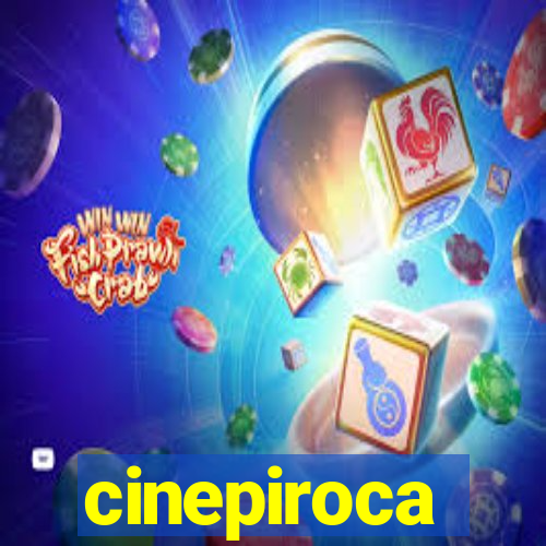 cinepiroca