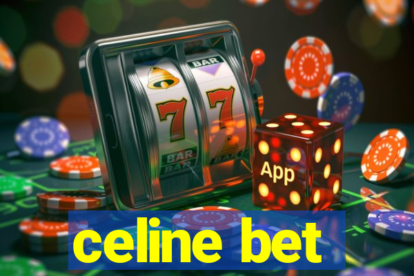 celine bet