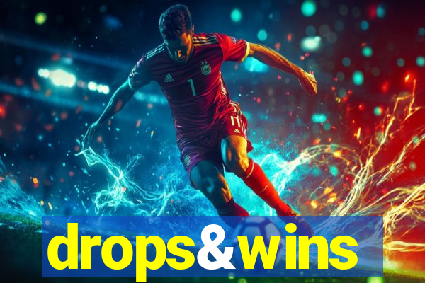 drops&wins