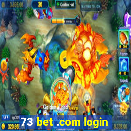 73 bet .com login