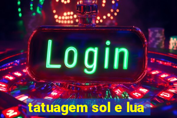 tatuagem sol e lua