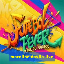 marcline davila live