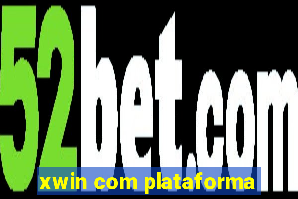 xwin com plataforma