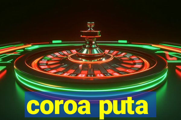 coroa puta