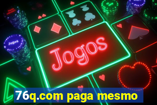 76q.com paga mesmo