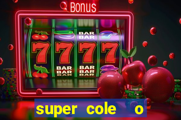 super cole  o 7784 jogos download