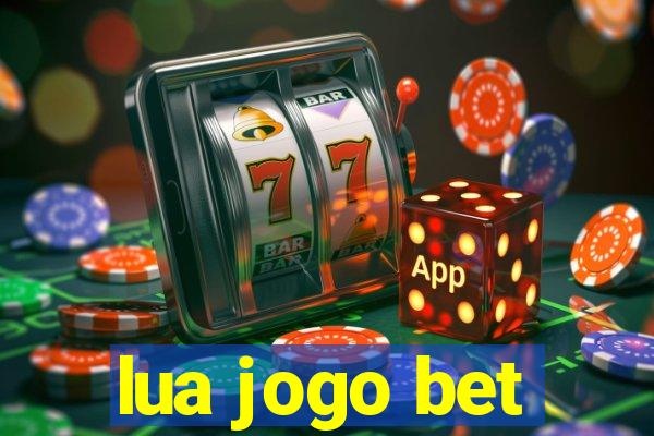 lua jogo bet