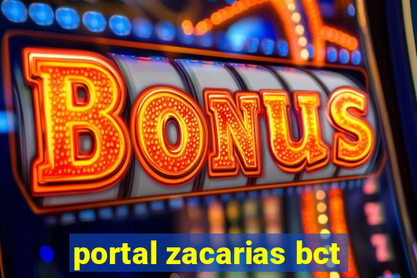 portal zacarias bct