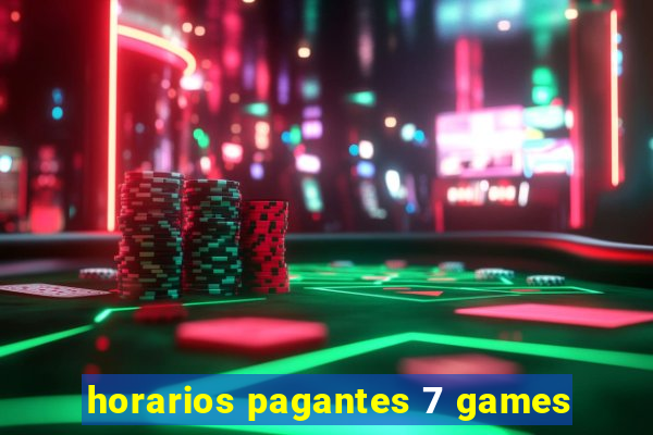 horarios pagantes 7 games