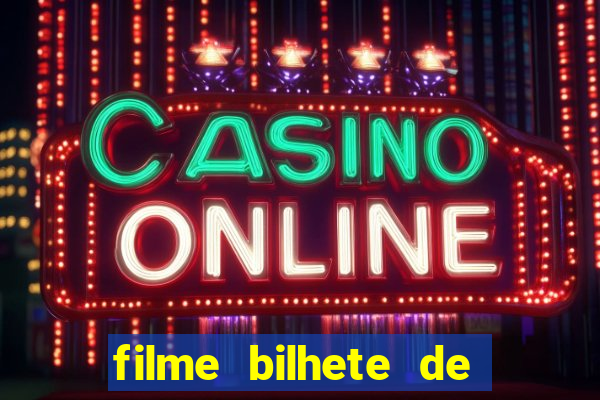 filme bilhete de loteria completo dublado